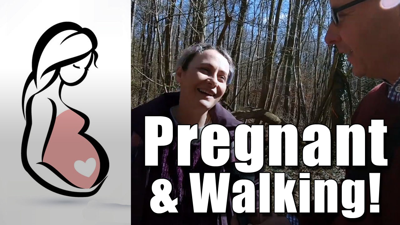 Pregnant and Walking - Julia and I Discuss