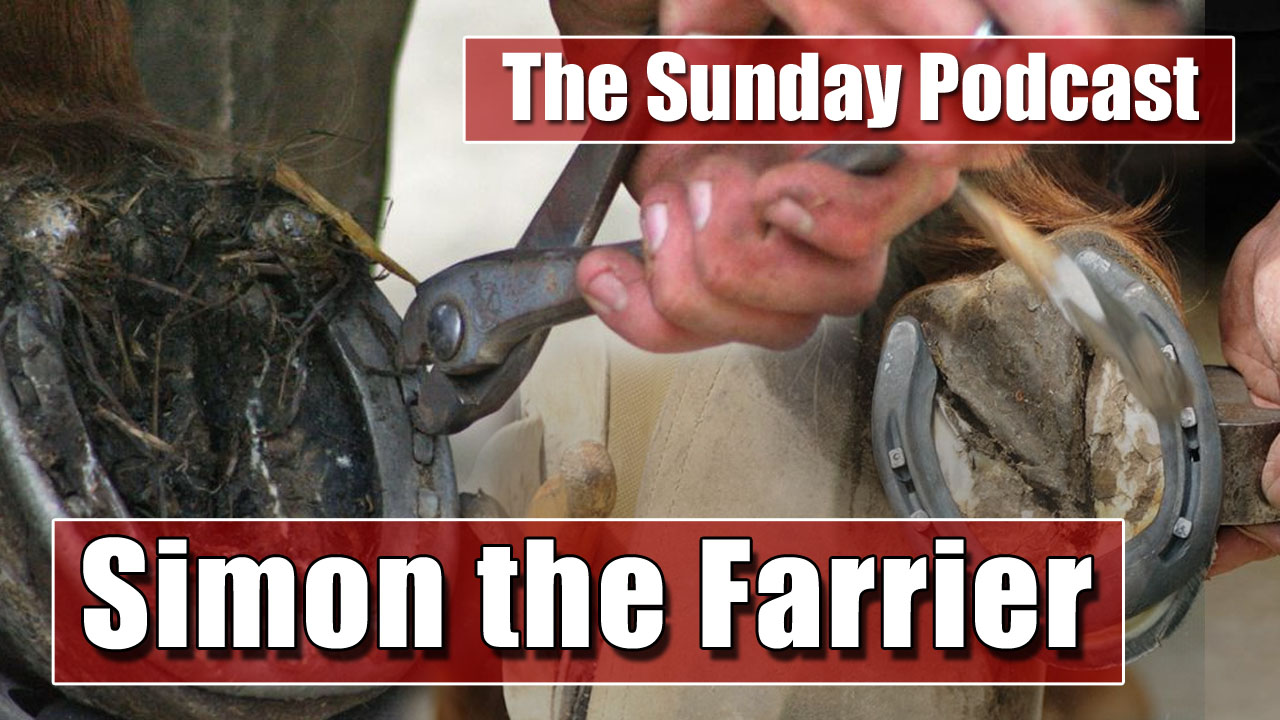 The Sunday Podcast - Simon the Farrier