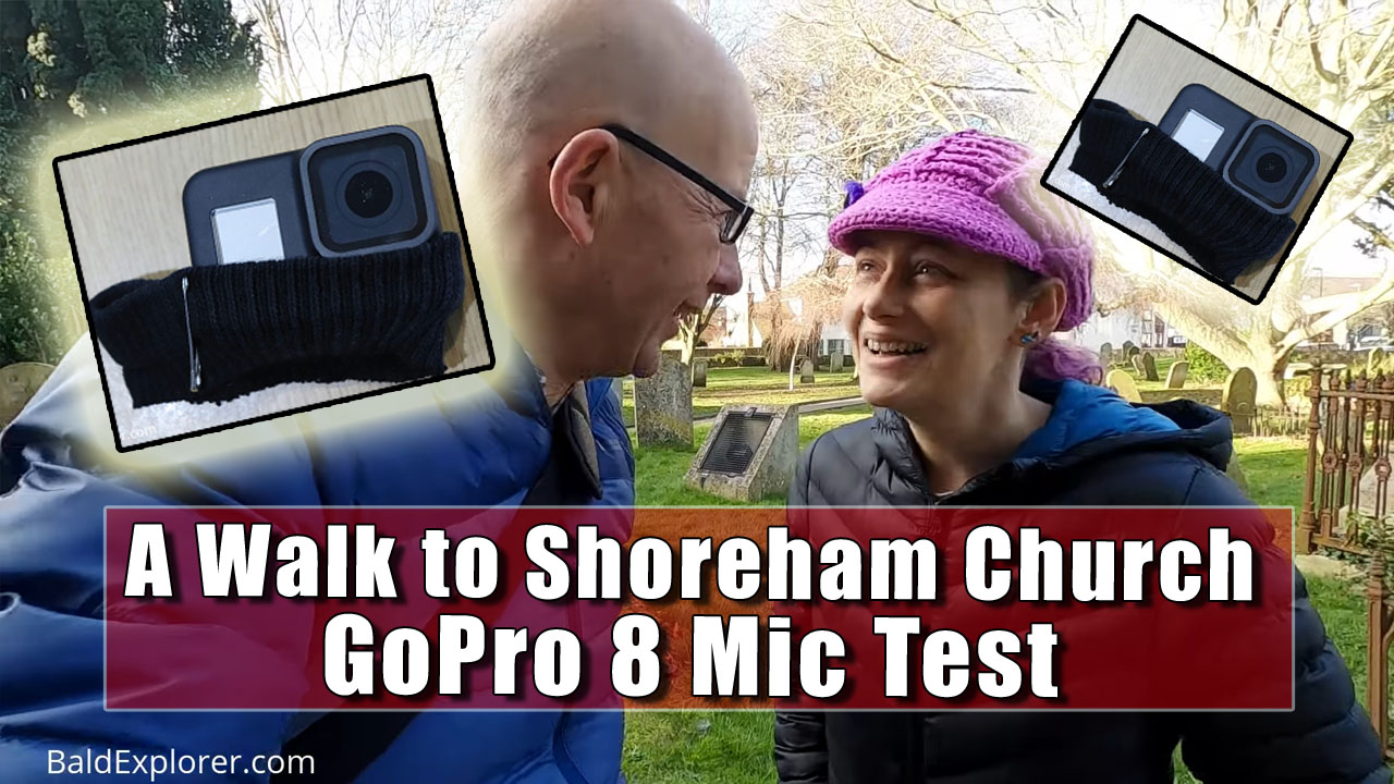 GoPro 8 Test - A Walk to Shoreham's St Mary De Haura