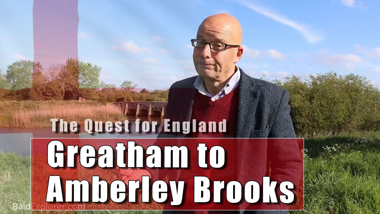 The Quest For England - In Which I Leave Greatham Bridge for Amberley Brooks
