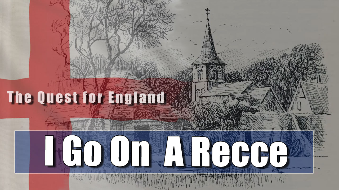 The Quest For England - In Which I Go On A Recce to Match Some Pictures