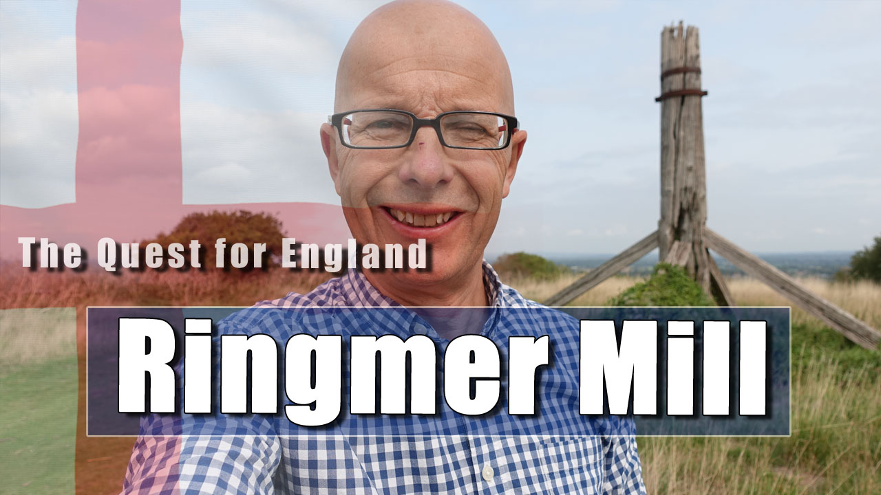 The Quest For England and the Search for Ringmer Windmill