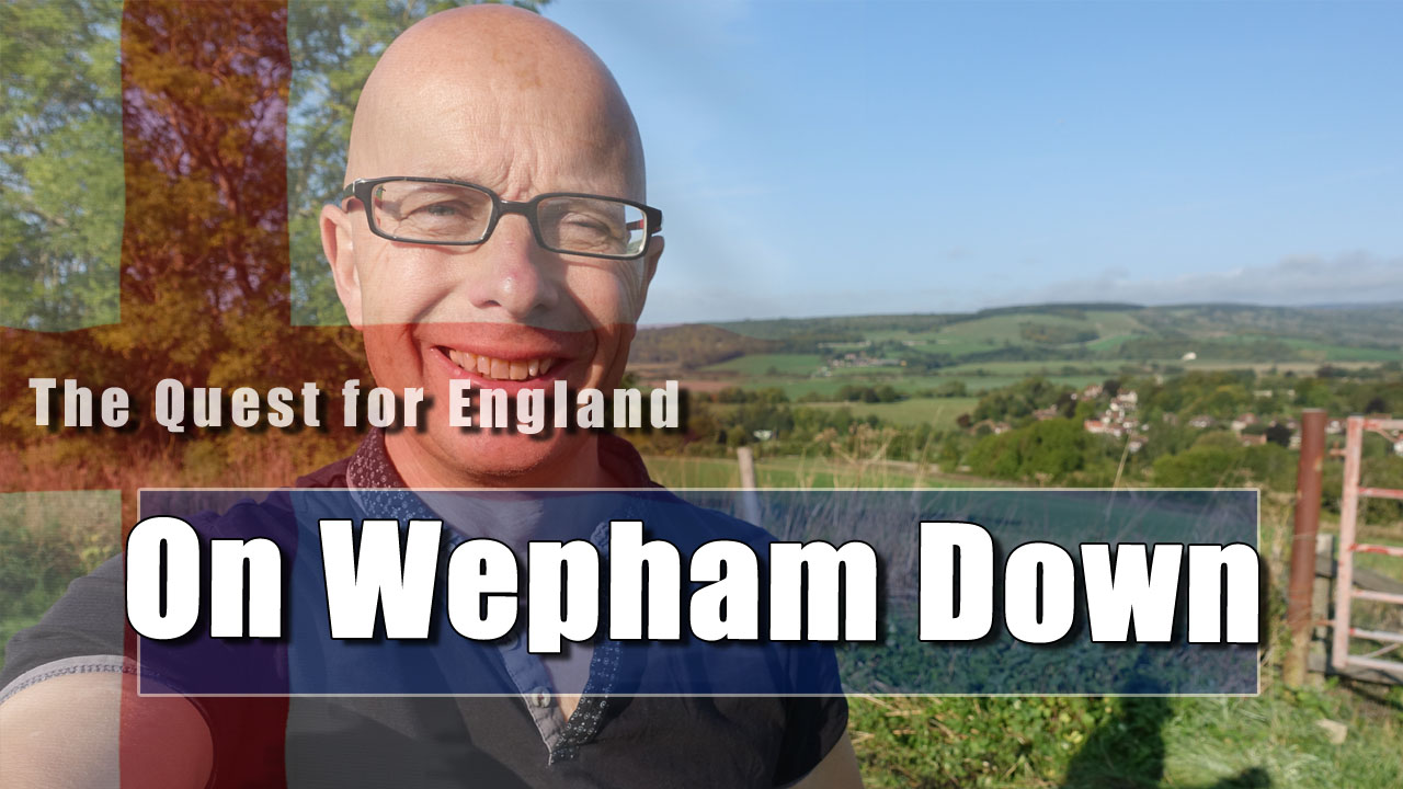 The Quest For England - In Which I walk Around The Downs near Wepham