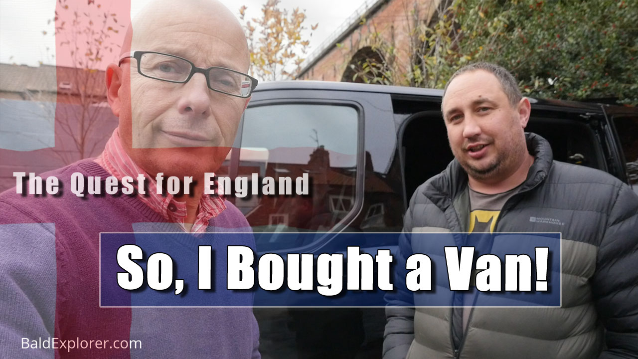The Quest for England - I Needed a Van, So I Bought One!