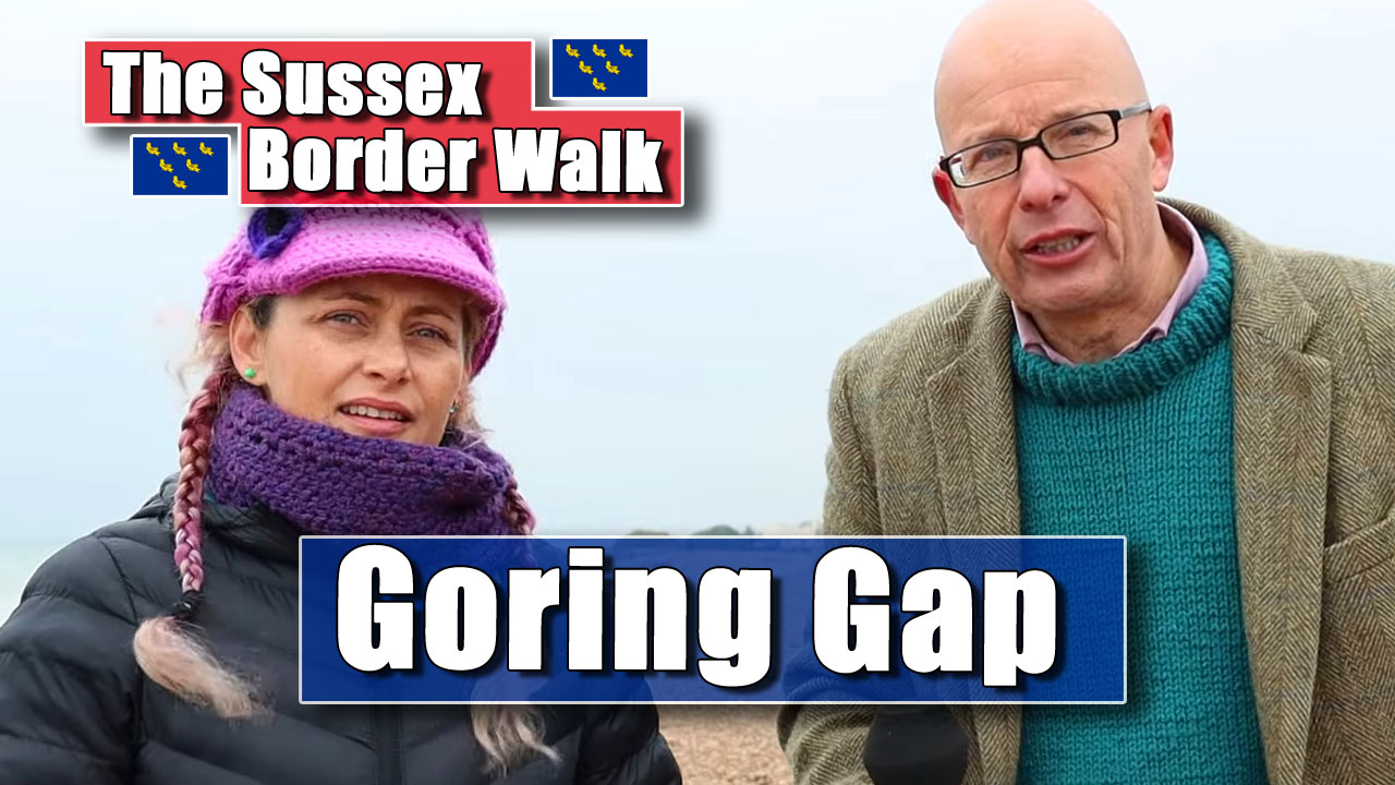 The Sussex Border Walk - Part Seven: The Green Sward and Beach of Goring Gap