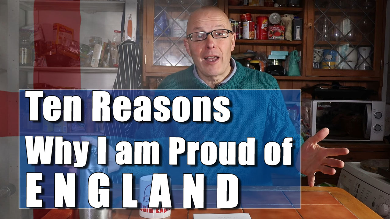 The Quest For England - Ten Reasons Why I am Proud of My Country