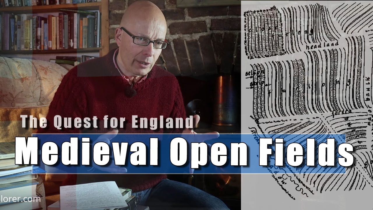 The Quest For England - The Early Medieval Open Fields