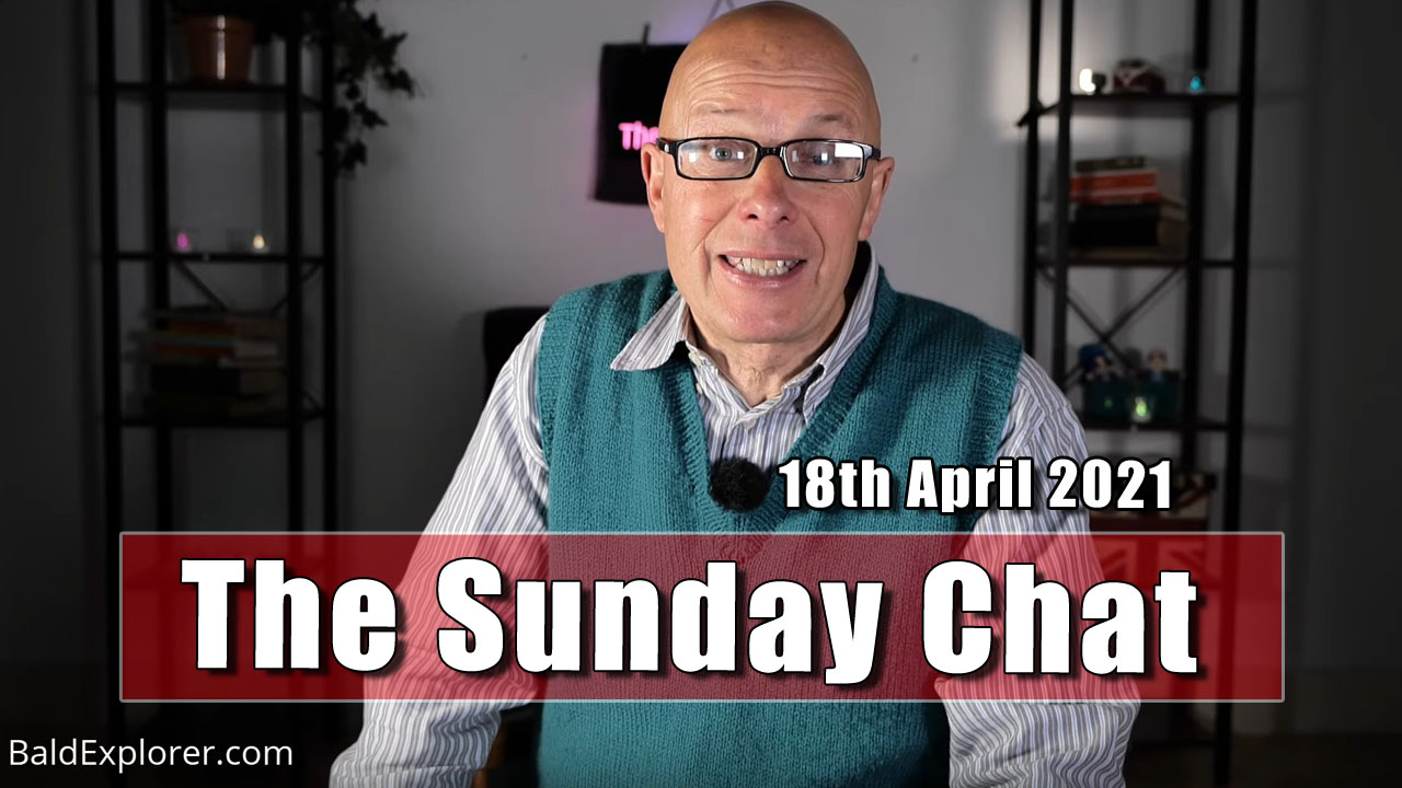 The Sunday Chat - 18th April 2021
