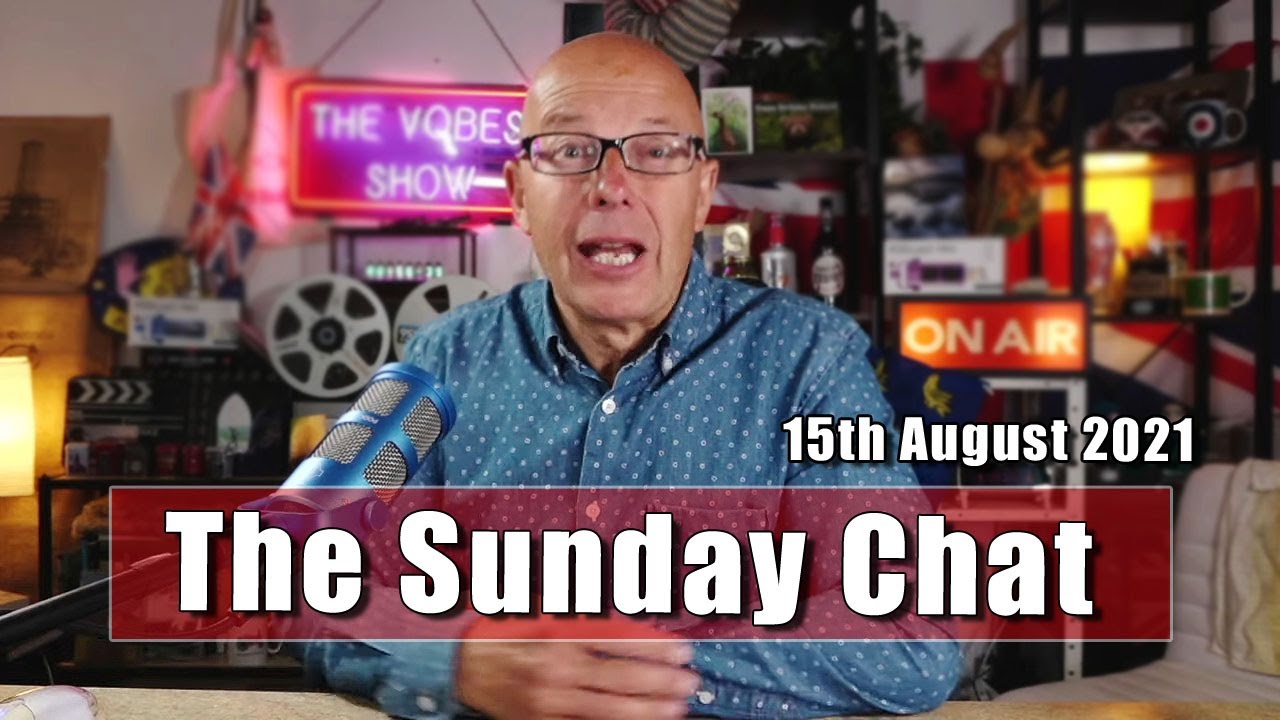 The Sunday Chat - 15th August 2021