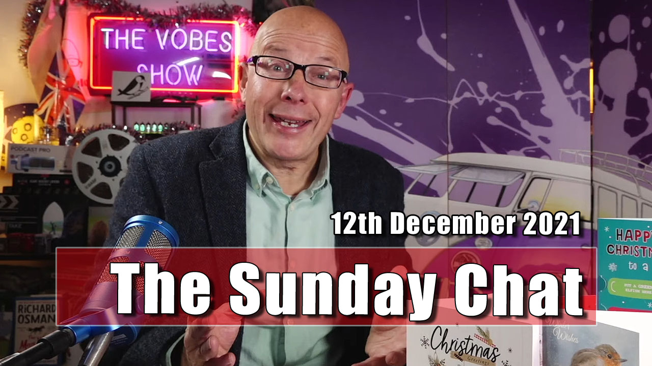 The Sunday Chat - 12th December 2021
